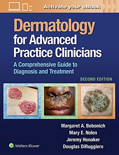 DERMATOLOGY FOR ADVANCED PRACTICE CLINICIANS: A PRACTICAL By Margaret Bobonich