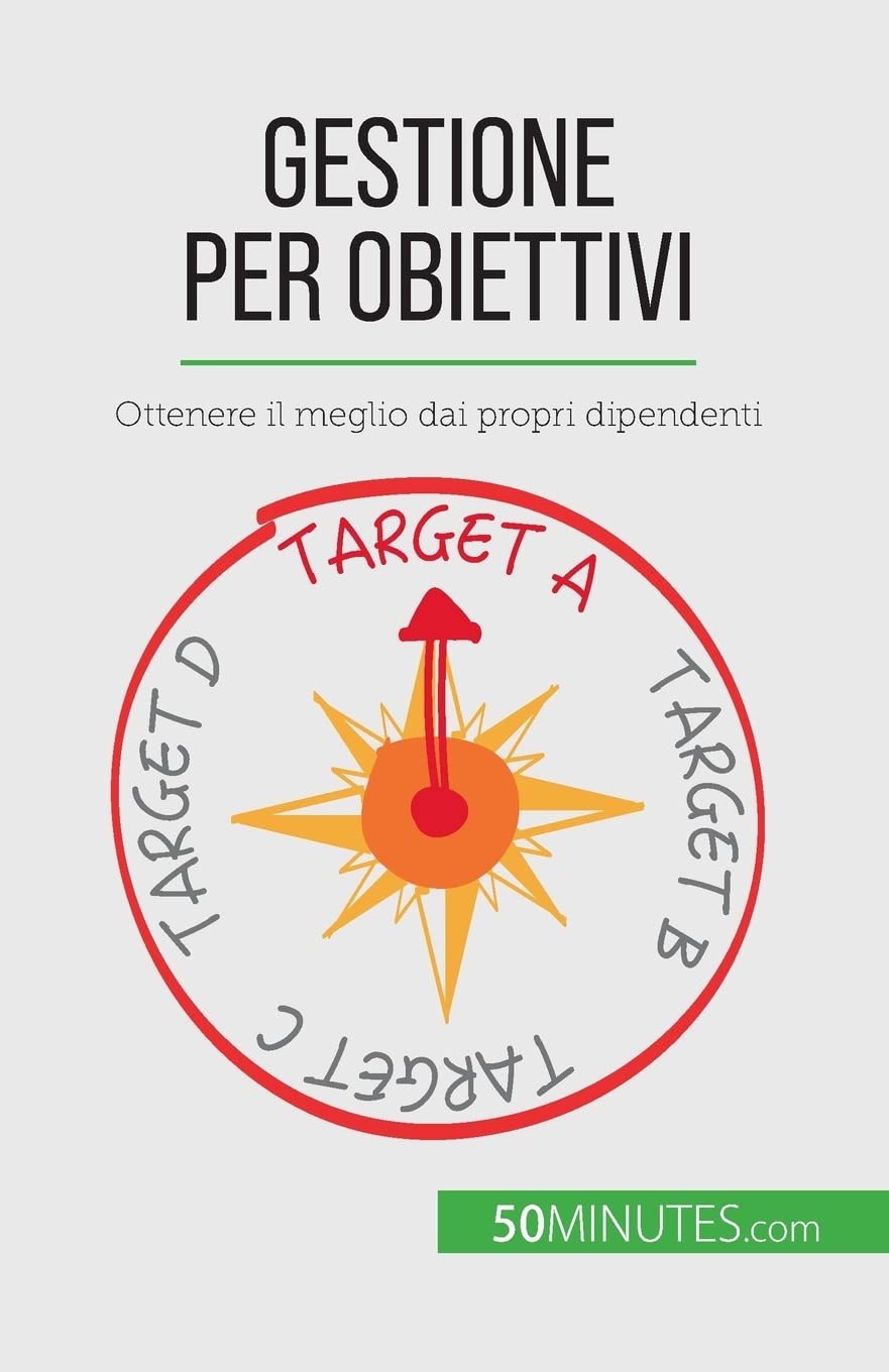 Gestione per obiettivi: Ottenere il meglio dai propri dipendenti