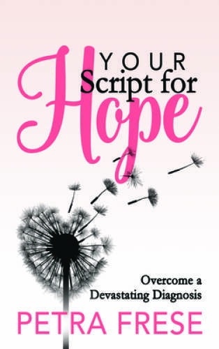 Your Script for Hope: Overcome a Devastating Diagnosis – Paperback – VERY GOOD