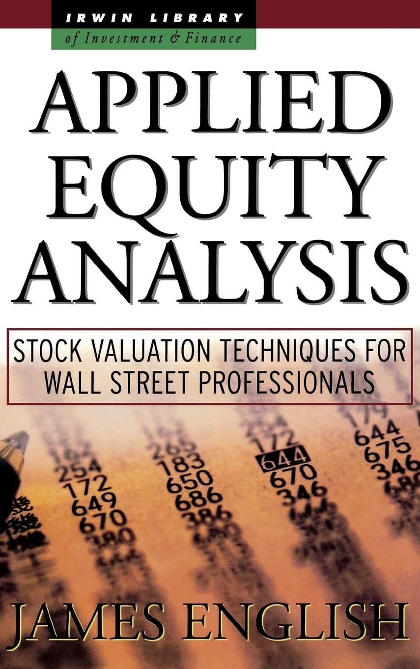 Applied Equity Analysis: Stock Valuation Techniques for Wall Street Professi…
