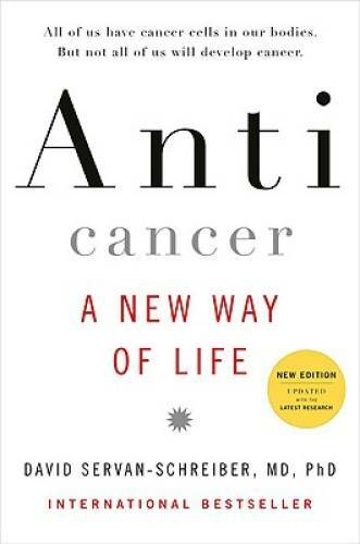 Anticancer: A New Way of Life – Hardcover By David Servan-Schreiber – GOOD