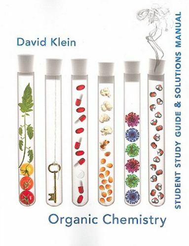Student Study Guide and Solutions Manual for Organic Chemistry by David R. Klein