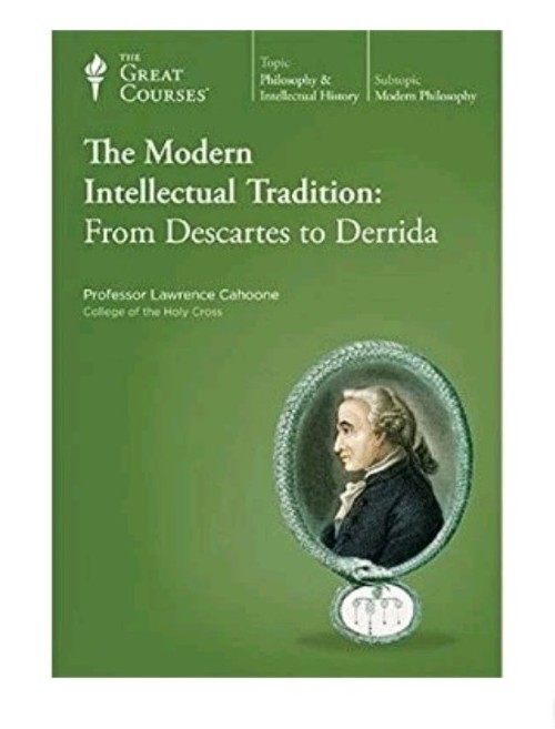 The Modern Intellectual Tradition: From Descartes to Derrida