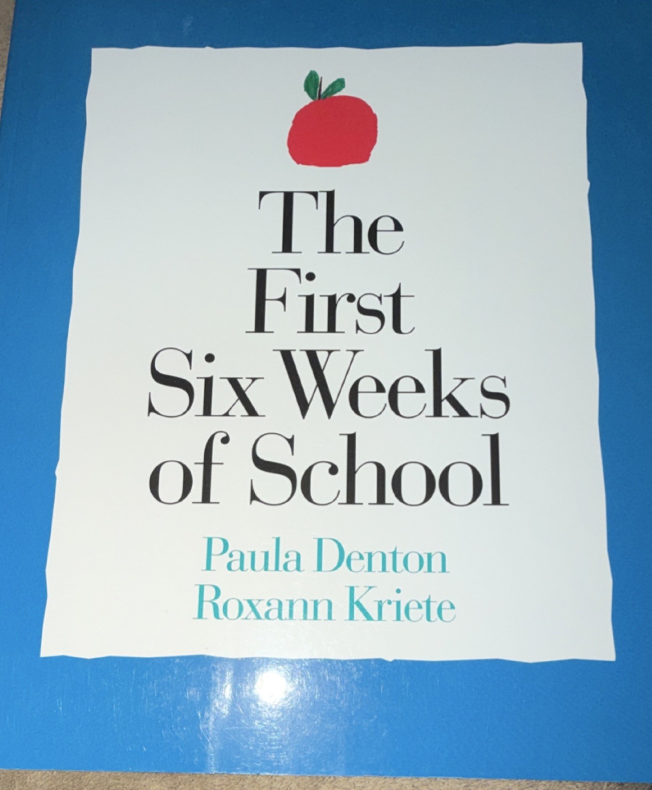 The First Six Weeks of School by Denton & Kriete, Education, Elementary/Middle