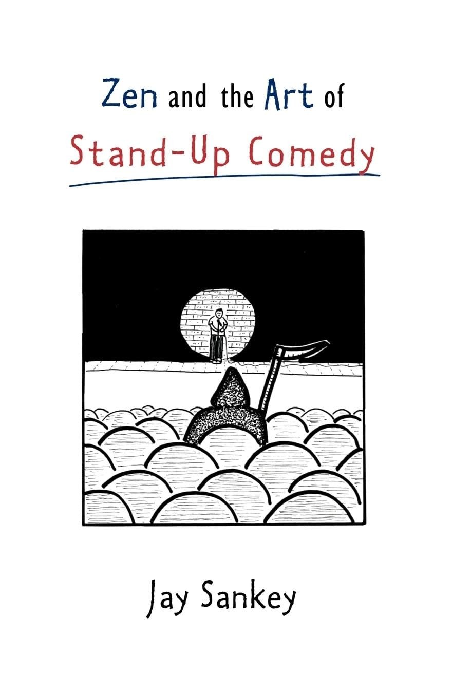 Zen and the Art of Stand-Up Comedy – paperback Jay Sankey