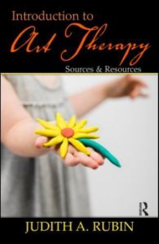 Introduction to Art Therapy : Sources & Resources, Hardcover by Rubin, Judith…