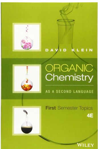 Organic Chemistry As a Second Language : First Semester Topics by David R. Klein