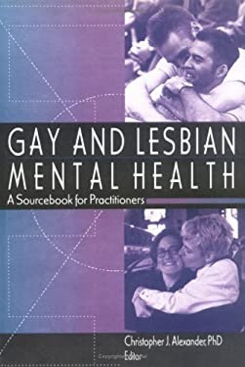 Gay and Lesbian Mental Health : A Sourcebook for Practitioners Ha