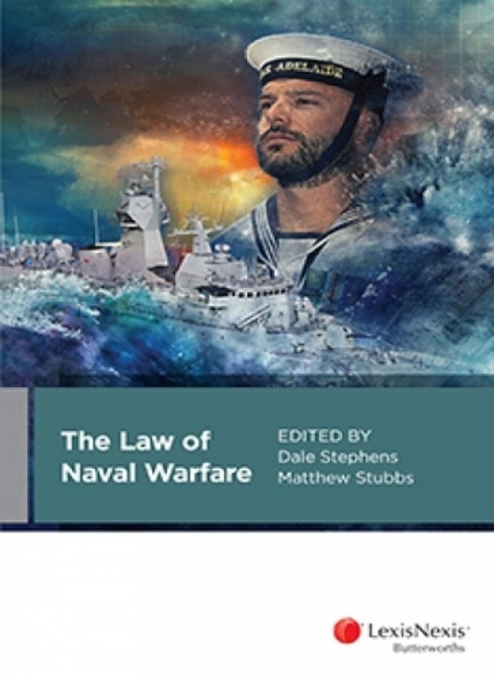 The Law of Naval Warfare by Dale Stephens CSM and Matthew Stubbs (English) Paper
