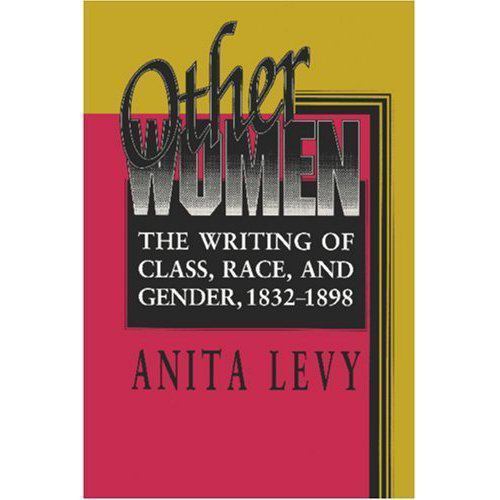 Other Women: The Writing of Class, Race, and Gender, 1832-1898 (Princeton Legac