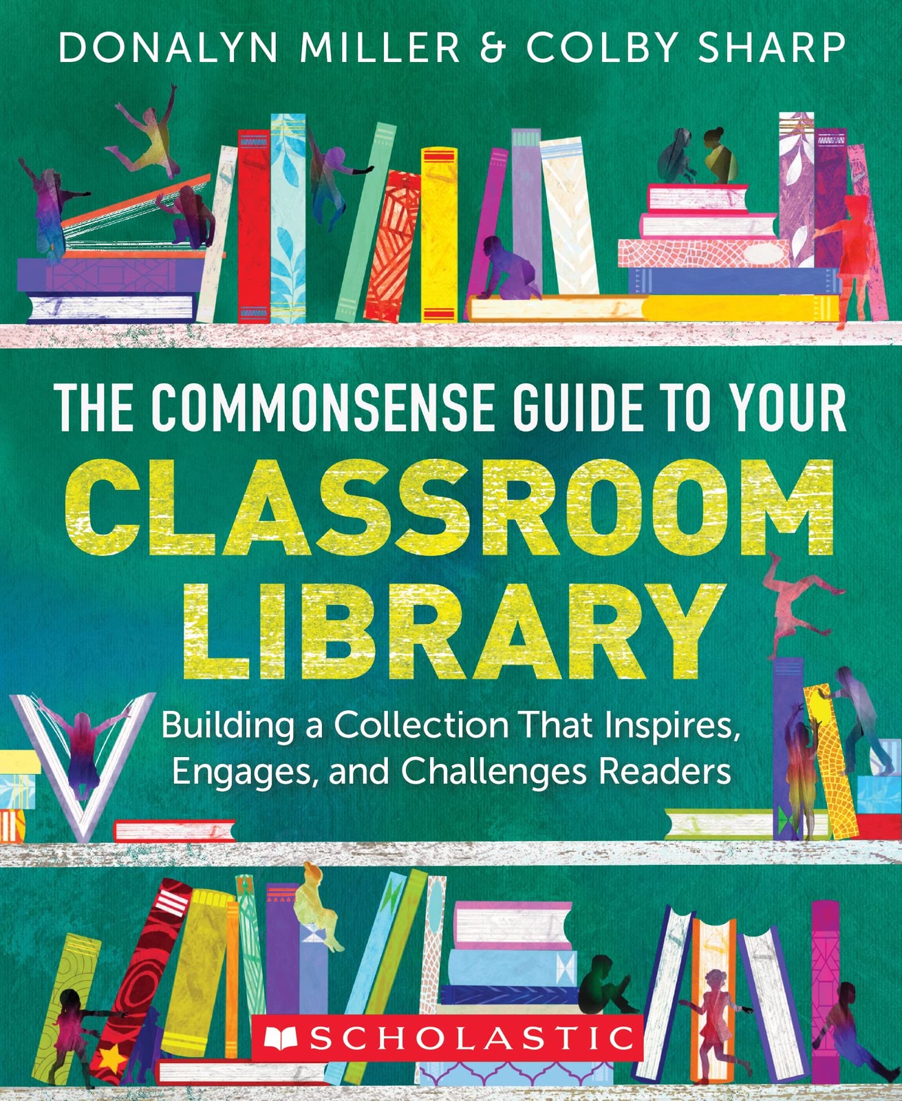 The Commonsense Guide to Your Classroom Library: Building a Collection That …