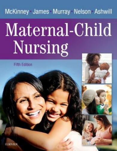 Maternal-Child Nursing by McKinney MSN RN C, Emily Slone, James PhD MSN RN,