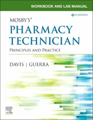 WORKBOOK AND LAB MANUAL FOR MOSBY’S PHARMACY TECHNICIAN: By Elsevier & Davis