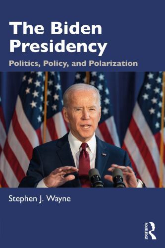 Biden Presidency : Politics, Policy, and Polarization, Paperback by Wayne, St…