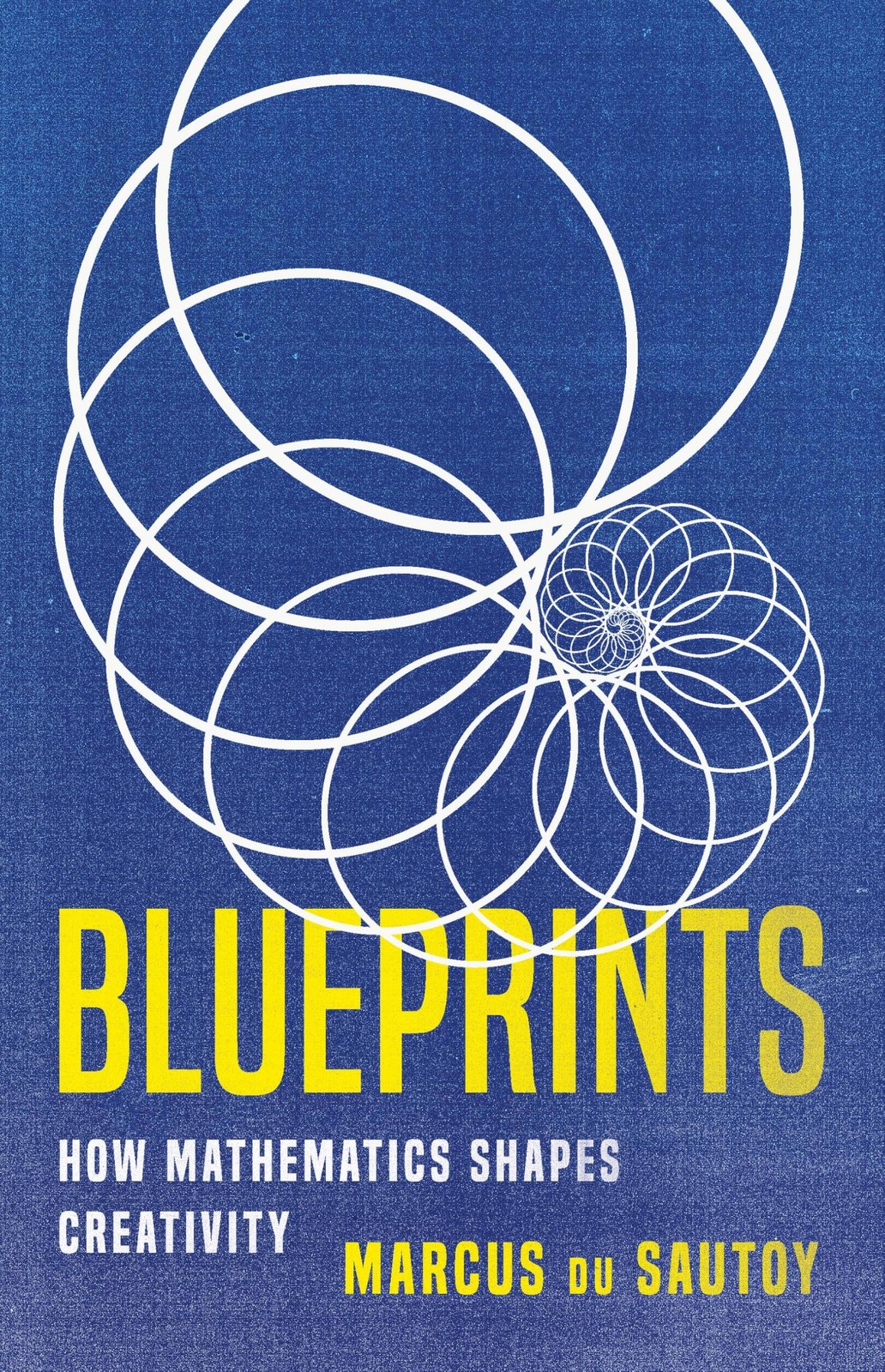 Blueprints: How Mathematics Shapes Creativity – du Sautoy, Marcus – Good – S…
