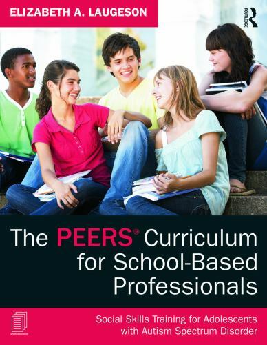 The Peers Curriculum for School-Based Professionals: Social Skills Training…