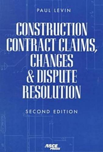Construction Contract Claims, Changes & Dispute Resolution – paperback Levin…