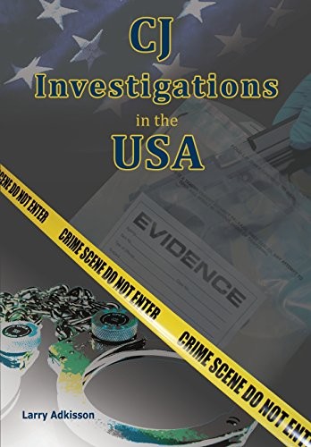 CJ INVESTIGATIONS IN THE USA By Larry Adkisson & Jennifer-lynn Jennings