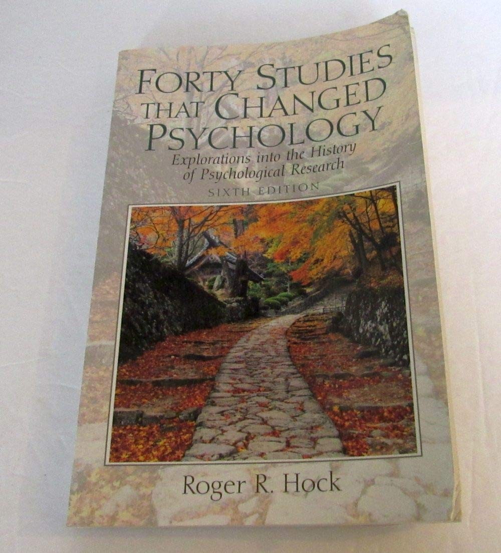 Forty Studies that Changed Psychology: Explorations into the History of Psyc…
