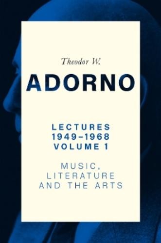 Theodor W. Adorno Lectures 1949-1968, Volume 1 (Hardback) (UK IMPORT)