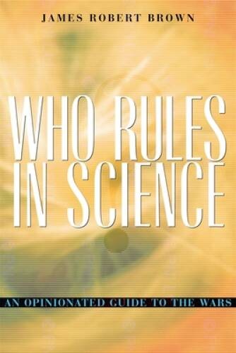Who Rules in Science?: An Opinionated Guide to the Wars – Paperback – GOOD