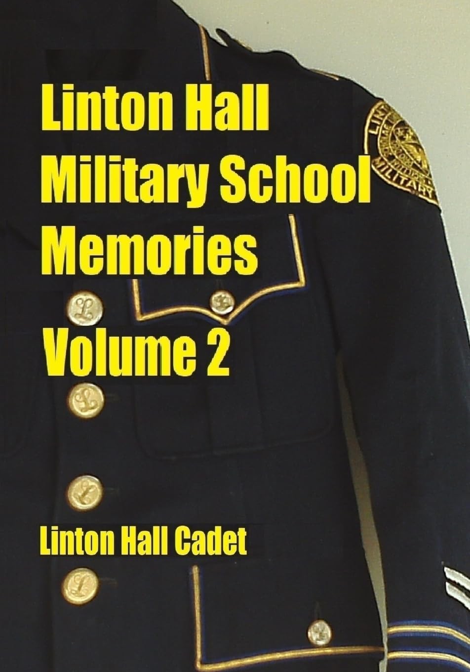 Linton Hall Cadet Linton Hall Military School Memories Volume 2 (Paperback)
