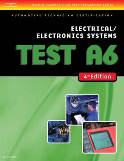 ASE Test Preparation- A6 Electrical/Electronics Systems Cengage L