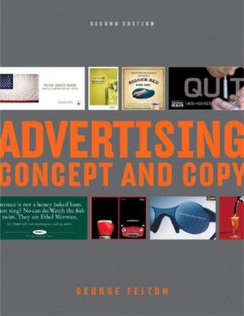 Advertising : Concept and Copy Paperback George Felton