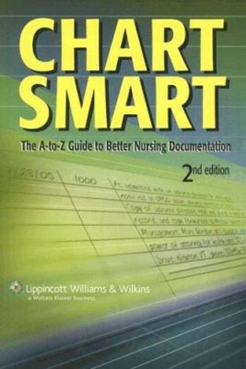 ChartSmart : The A-to-Z Guide to Better Nursing Documentation Per