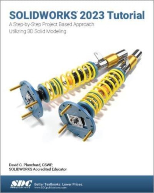 SOLIDWORKS 2023 TUTORIAL by David C. Planchard Paperback Self Help Business
