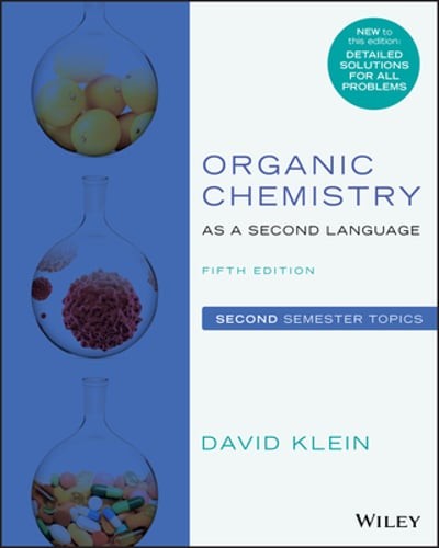 Organic Chemistry as a Second Language: Second Semester Topics by David R Klein