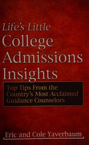Life’s Little College Admissions Insights: Top Tips From the Country’s Most Accl
