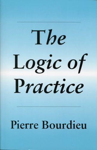 Logic of Practice by Pierre Bourdieu (1992, Trade Paperback)