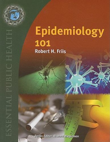 Epidemiology 101 (Essential Public Health) by Friis, Robert H., Ph.D.