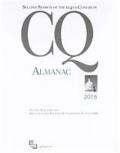 CQ Almanac 2016: 114th Congress, 2nd Session by Roll Call, CQ CQ Press