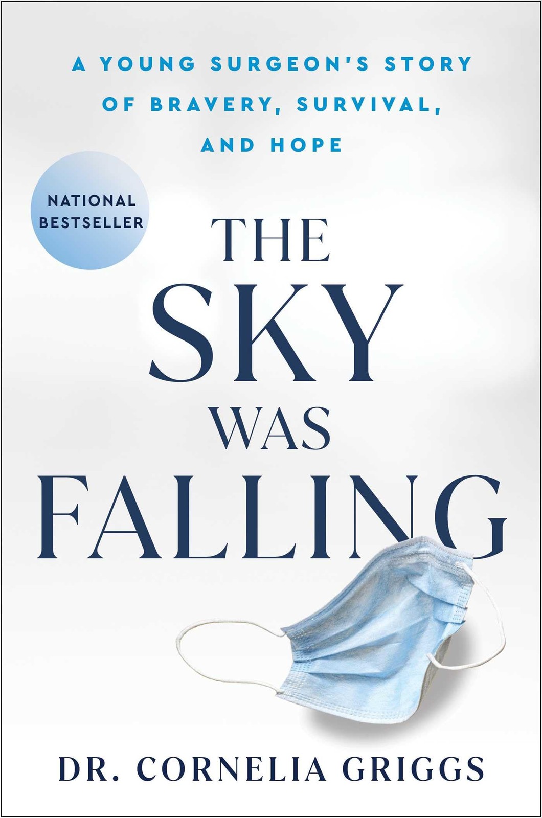The Sky Was Falling: A Young Surgeon’s Story of Bravery, Survival, and Hope