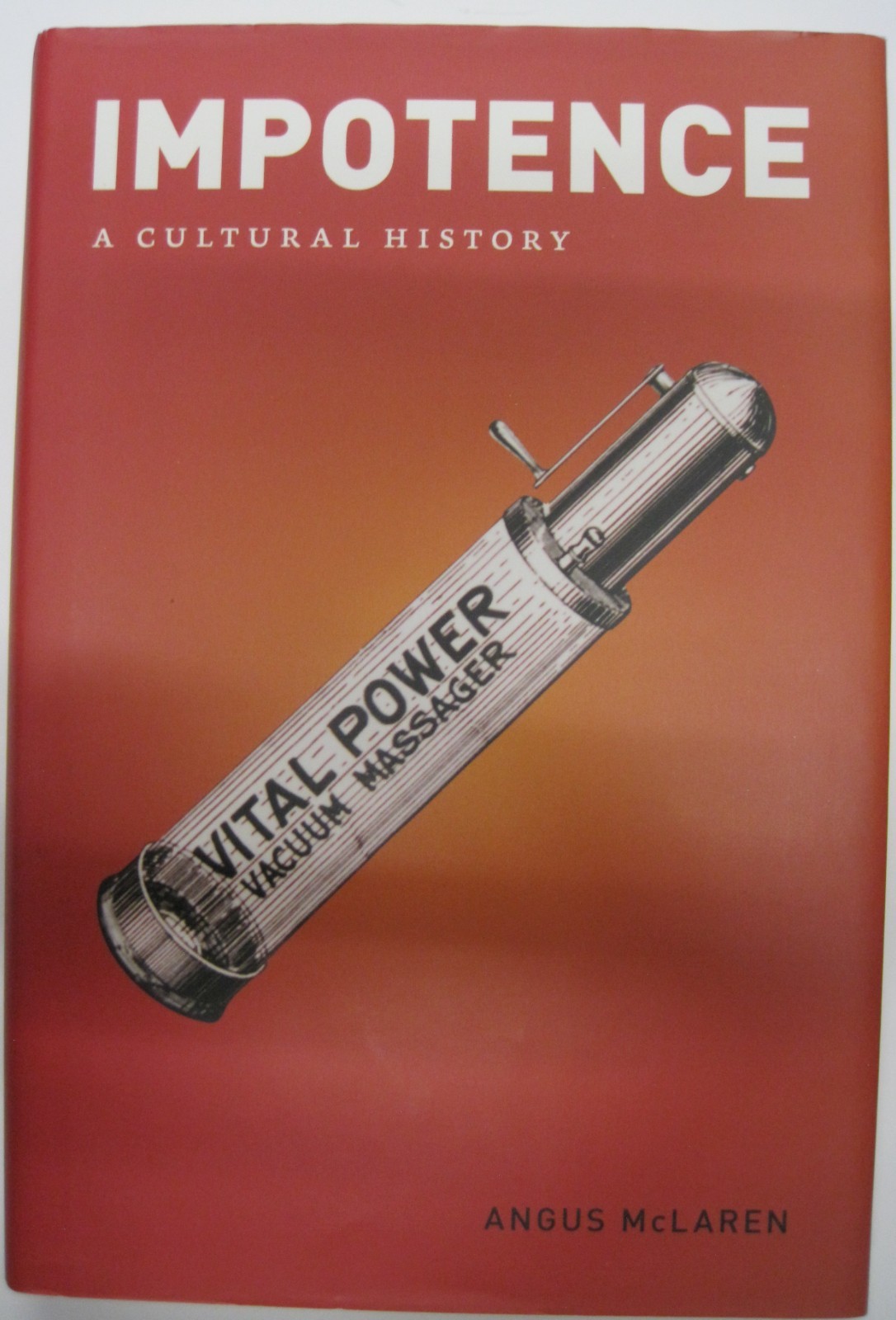 Impotence: A Cultural History by McLaren (HC OVSZ)
