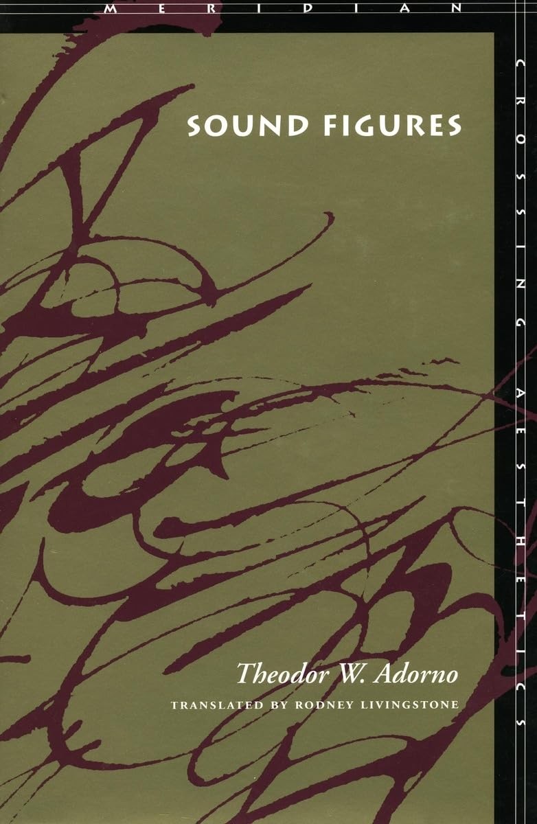 Sound Figures (Meridian: Crossing Aesthetics) by Adorno, Theodor W. [Hardcover]