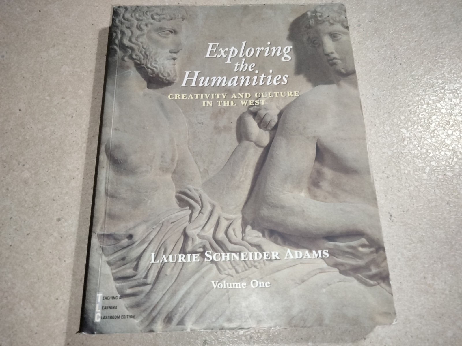 Exploring the Humanities Volume 1 : Creativity and Culture in the West by…