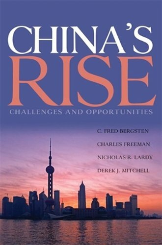 China’s Rise: Challenges and Opportunities by C Fred Bergsten: New