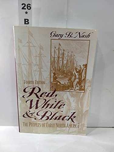 Red, White, and Black: The Peoples of – Paperback, by Nash Gary B. – Very Good