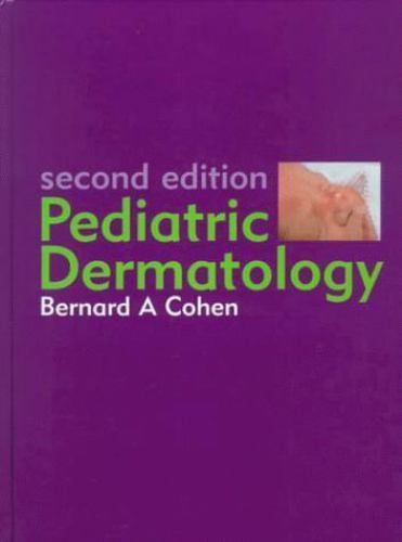 Pediatric Dermatology: Expert Consult – Online and Print