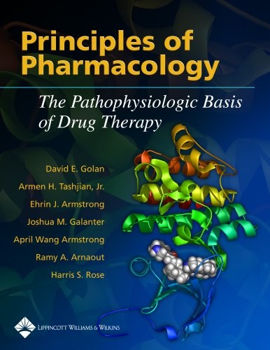 Principles of Pharmacology: The Patho…, David E Golan