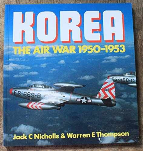 Korea: The Air War 1950-1953 – Paperback, by Nicholls Jack C.; – Very Good