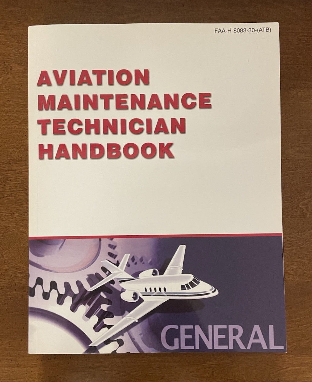 Aviation Maintenance Technician Handbook – General: FAA-H-8083-30 (FAA Handbook)