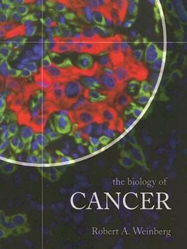 The Biology of Cancer by PhD Weinberg, Robert A: Used