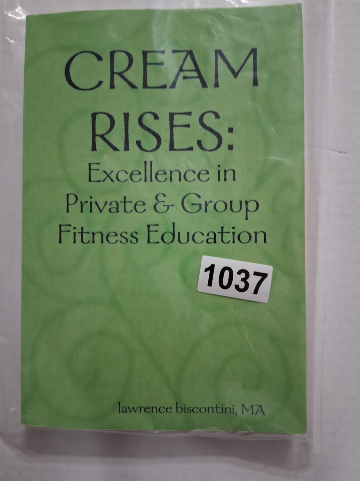 Cream Rises: Excellence in Private & Group Fitness Education – 2011, Paperback