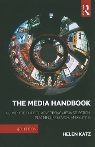 The Media Handbook: A Complete Guide to Advertising Media Selection, – VERY GOOD