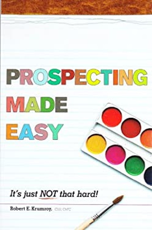 Prospecting Made Easy : It’s Just NOT That Hard! Paperback Robert