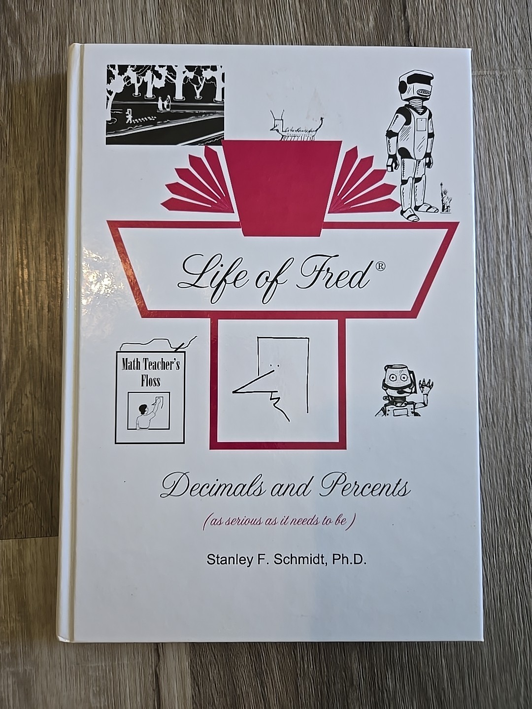 Life of Fred Decimals and Percents Math Textbook by Stanley F Schmidt PhD